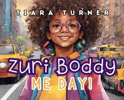 Zuri Boddy: Me Day!