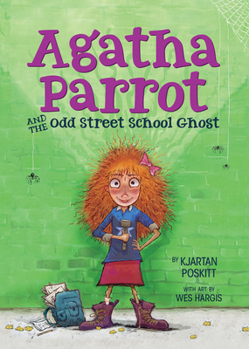 Hardcover Agatha Parrot and the Odd Street School Ghost Book