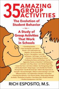 Paperback 35 Amazing Group Activities: The Evolution of Student Behavior - A Study of Group Activities That Work in Schools Book