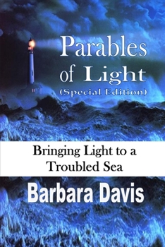 Paperback Parables of Light: Bringing Light to a Troubled Sea Book