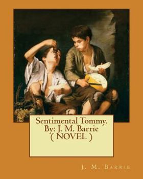 Sentimental Tommy - Book #1 of the Sentimental Tommy