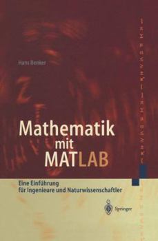 Paperback Mathematik Mit MATLAB: Eine Einführung Für Ingenieure Und Naturwissenschaftler [German] Book