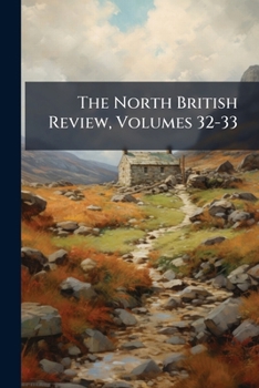 Paperback The North British Review, Volumes 32-33 Book