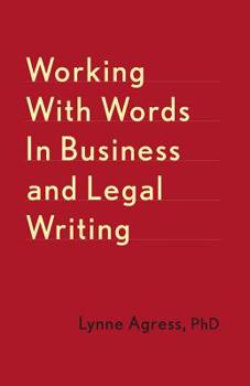 Paperback Working With Words In Business And Legal Writing Book