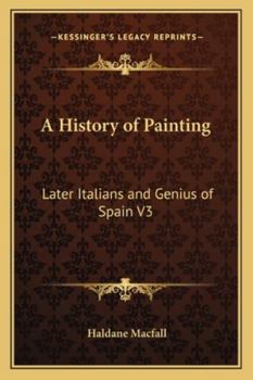 Paperback A History of Painting: Later Italians and Genius of Spain V3 Book