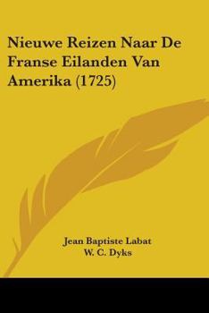 Paperback Nieuwe Reizen Naar De Franse Eilanden Van Amerika (1725) Book