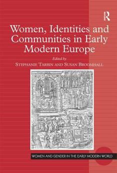 Hardcover Women, Identities and Communities in Early Modern Europe Book