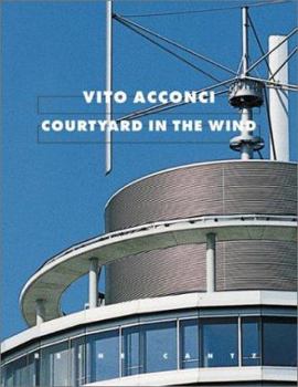 Paperback Vito Acconci: Courtyard in the Wind Book