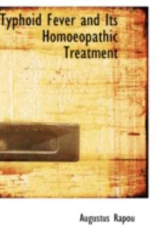 Paperback Typhoid Fever and Its Homoeopathic Treatment Book