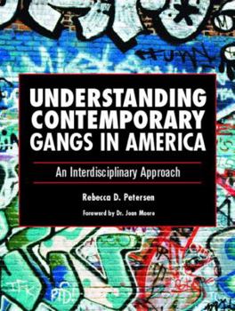 Paperback Understanding Contemporary Gangs in America: An Interdisciplinary Approach Book