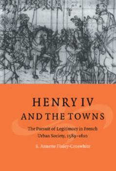 Henry IV and the Towns - Book  of the Cambridge Studies in Early Modern History