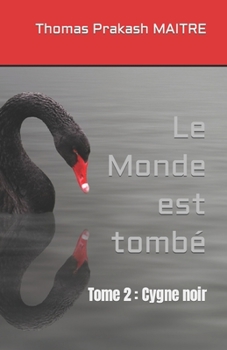 Paperback Le Monde est tombé Tome 2: Tome 2: Cygne noir [French] Book