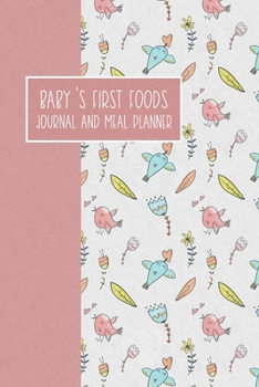 Baby's First Foods Journal and Meal Planner: Weaning Diary Keepsake - Love Birds