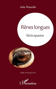 Rênes longues: Récits équestres (French Edition)