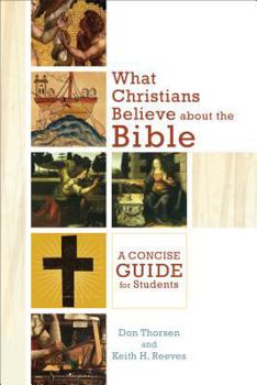 Paperback What Christians Believe about the Bible: A Concise Guide for Students Book