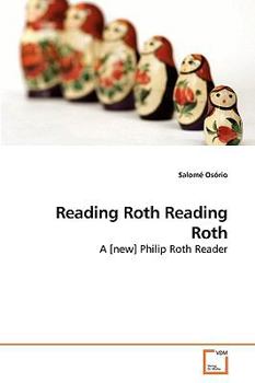 Reading Roth Reading Roth: A [new] Philip Roth Reader