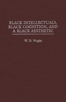 Hardcover Black Intellectuals, Black Cognition, and a Black Aesthetic Book