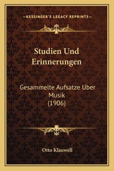 Paperback Studien Und Erinnerungen: Gesammelte Aufsatze Uber Musik (1906) [German] Book