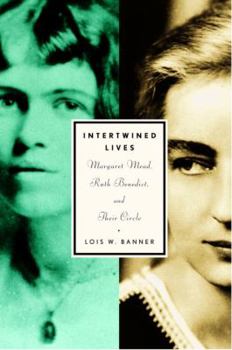 Hardcover Intertwined Lives: Margaret Mead, Ruth Benedict, and Their Circle Book