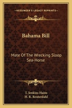 Bahama Bill: Mate of the Wrecking Sloop Sea-Horse