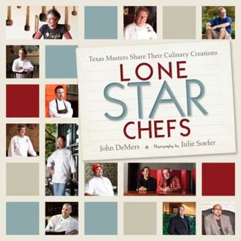 Hardcover Lone Star Chefs: 12 Texas Masters Share Their Culinary Creations Book