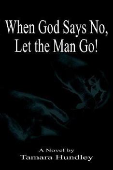 Paperback When God Says No, Let the Man Go! Book