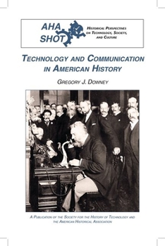 Technology and Communication in American History - Book  of the Historical Perspectives on Technology