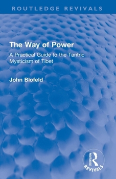 Paperback The Way of Power: A Practical Guide to the Tantric Mysticism of Tibet Book