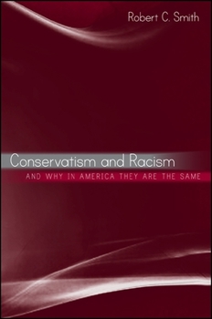 Paperback Conservatism and Racism, and Why in America They Are the Same Book