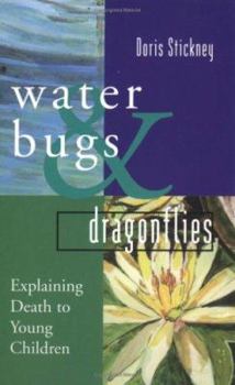 Hardcover Water Bugs and Dragonflies: Explaining Death to Young Children Book