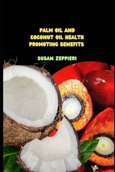 Paperback Palm Oil And Coconut Oil Health Promoting Benefits Book