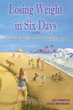 Paperback Losing Weight in Six Days: A Case of the White Horse Island Life Detective Service Book