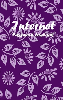 Paperback Internet Password Logbook: A Beautiful PurPle Cover Internet Password Notebook, Internet Address and password Logbook. Design with cute PurPle fl [Large Print] Book