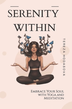 Serenity Within: Embrace Your Soul with Yoga and Meditation