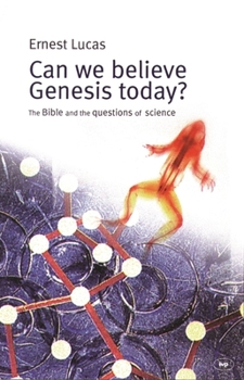 Paperback Can We Believe Genesis Today?: The Bible and the Questions of Science Book
