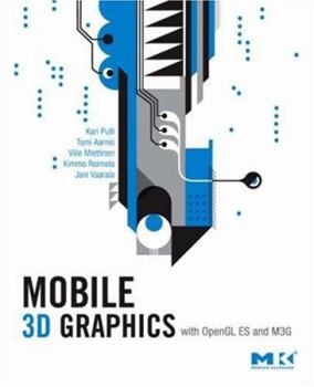 Hardcover Mobile 3D Graphics: With OpenGL ES and M3G Book