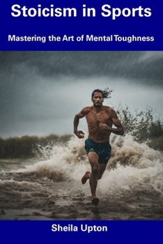 Paperback Stoicism in Sports: Mastering the Art of Mental Toughness Book