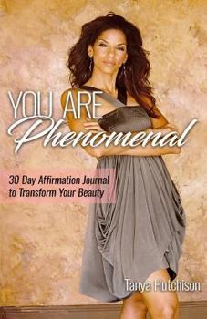 Paperback YOU Are Phenomenal: Thirty (30) day affirmation to transforming your thoughts Book