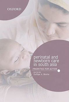 Perinatal and Newborn Care in South Asia: Priorities for Action