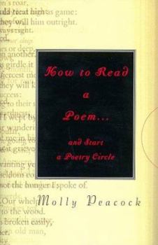 Hardcover How to Read a Poem: And Start a Poetry Circle Book