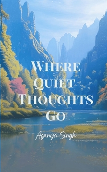 Paperback Where Quiet Thoughts Go A collection of soft moments Book