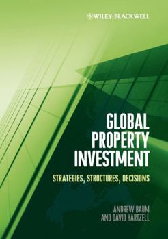 Paperback Global Property Investment: Strategies, Structures, Decisions Book