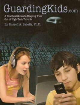 Hardcover Guardingkids.com: A Practical Guide to Keeping Kids Out of High-Tech Trouble Book