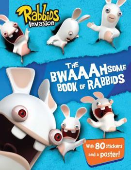 Paperback The Bwaaahsome Book of Rabbids: Hijinks and Activities with Everyone's Favorite Mischief-Makers Book