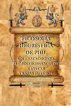 Paperback Filosofía Heurística de Phil: Un Tratado Para Eliminar Obstáculos E Evitar Trapas Futuros [Galician] Book