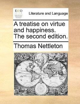 Paperback A Treatise on Virtue and Happiness. the Second Edition. Book