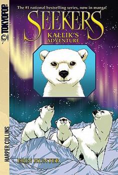 Seekers: Kallik's Adventure - Book #2 of the Seekers Manga