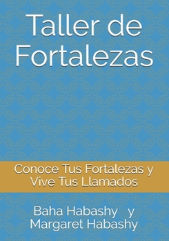 Paperback Taller de Fortalezas: Conoce Tus Fortalezas y Vive Tus Llamados [Spanish] Book