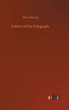Hardcover A Story of the Telegraph Book