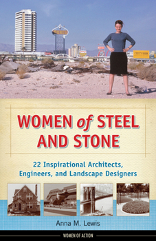 Hardcover Women of Steel and Stone: 22 Inspirational Architects, Engineers, and Landscape Designers Volume 6 Book
